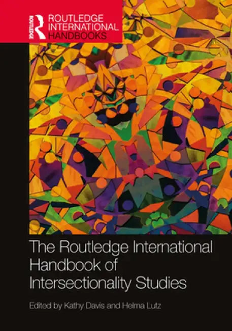 The Routledge International Handbook of Intersectionality Studies by Kathy Davis