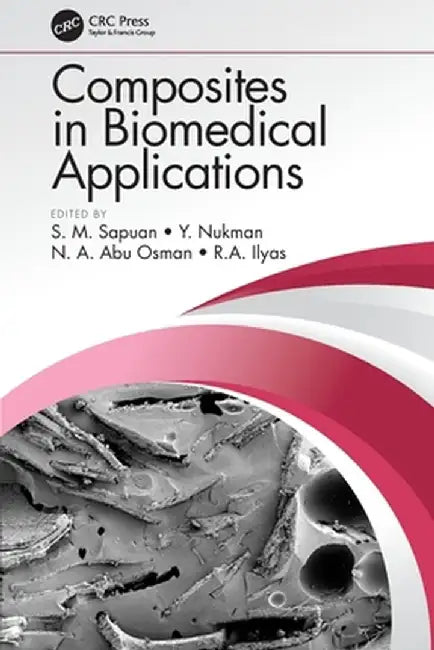 Composites in Biomedical Applications by S. M. Sapuan