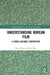 Understanding Korean Film: A Cross-Cultural Perspective by Jieun Kiaer