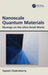 Nanoscale Quantum Materials: Musings on the Ultra-Small World by Tapash Chakraborty