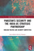 Pakistan's Security and the India-Us Strategic Partnership: Nuclear Politics and Security Competition by Syed Shahid Huss Bukhari