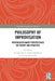 Philosophy of Improvisation: Interdisciplinary Perspectives on Theory and Practice by Susanne Ravn