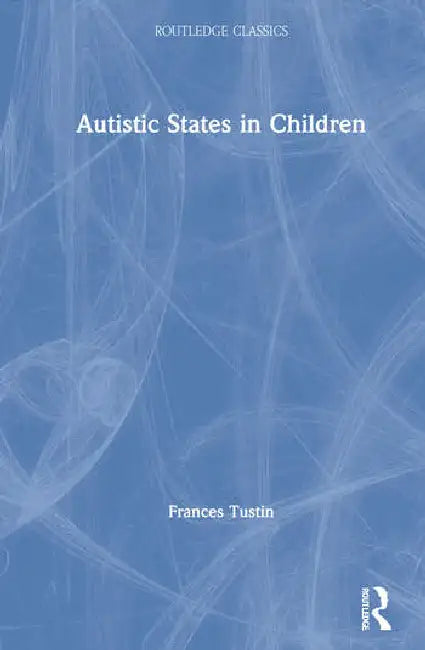 Autistic States in Children by Tustin Frances
