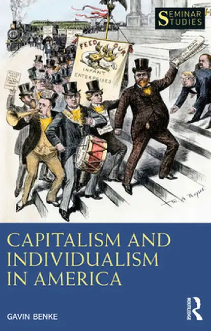Capitalism and Individualism in America by Gavin Benke
