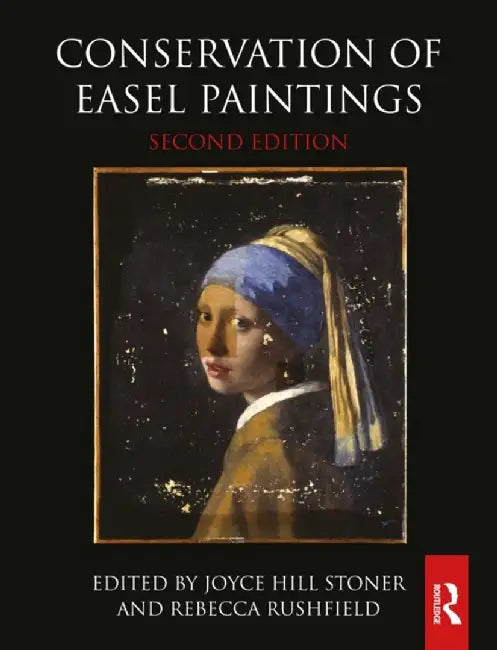 Conservation of Easel Paintings by Joyce Hill Stoner