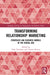 Transforming Relationship Marketing: Strategies and Business Models in the Digital Age by Park Thaichon