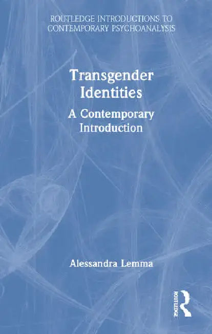 Transgender Identities: A Contemporary Introduction by Lemma Alessandra