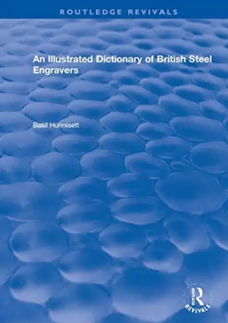 An Illustrated Dictionary of British Steel Engravers by Hunnisett Basil
