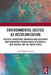 Environmental Justice as Decolonization: Political Contention, Innovation and Resistance Over Indigenous Fishing Rights in Australia, New Zealand, and by Julia Miller Cantzler