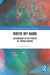 Write My Name: Authorship in the Poetry of Thomas Moore by Justin Tonra