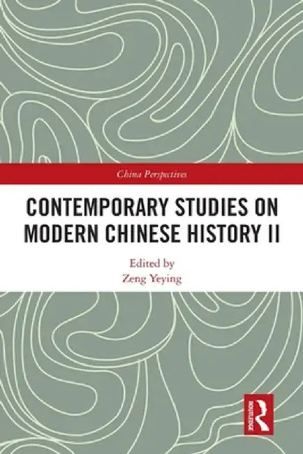 Contemporary Studies on Modern Chinese History II by Zeng Yeying