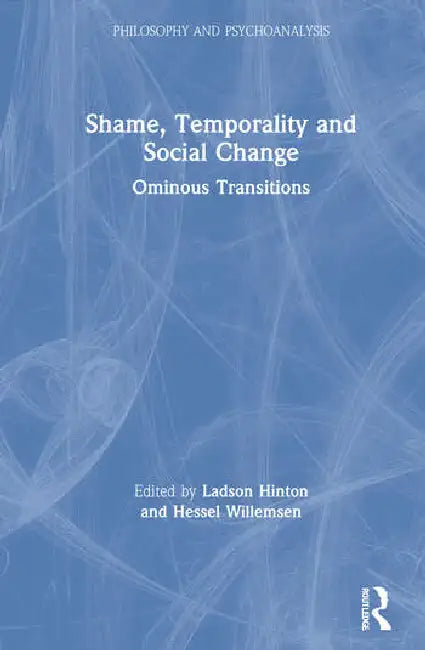 Shame, Temporality and Social Change: Ominous Transitions by Hinton Ladson