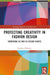 Protecting Creativity in Fashion Design by Monseau/Susanna