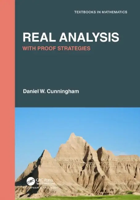 Real Analysis: With Proof Strategies by Daniel W. Cunningham