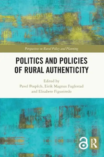Politics and Policies of Rural Authenticity by Pavel Pospech