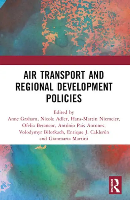 Air Transport and Regional Development Policies by Anne Graham