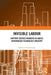 Invisible Labour: Support Service Workers in India's Information Technology Industry by Indranil Chakraborty