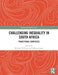 Challenging Inequality in South Africa: Transitional Compasses by Michelle Williams