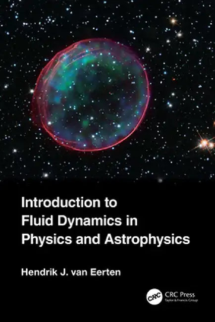 Introduction to Fluid Dynamics in Physics and Astrophysics by van Eerten, Hendrik Jan
