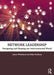Network Leadership: Navigating and Shaping Our Interconnected World by James Whitehead