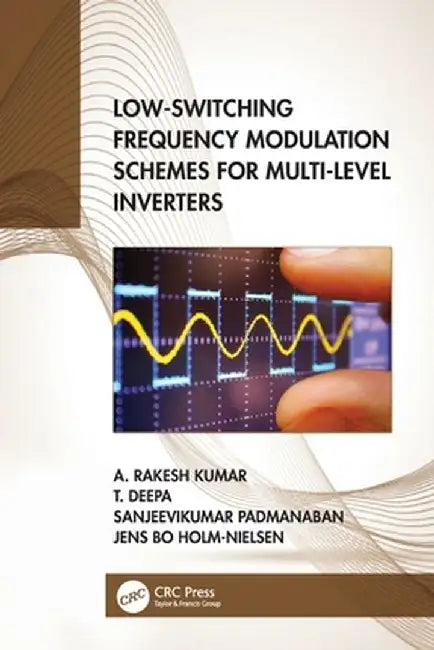 Low-Switching Frequency Modulation Schemes for Multi-level Inverters by A. Rakesh Kumar
