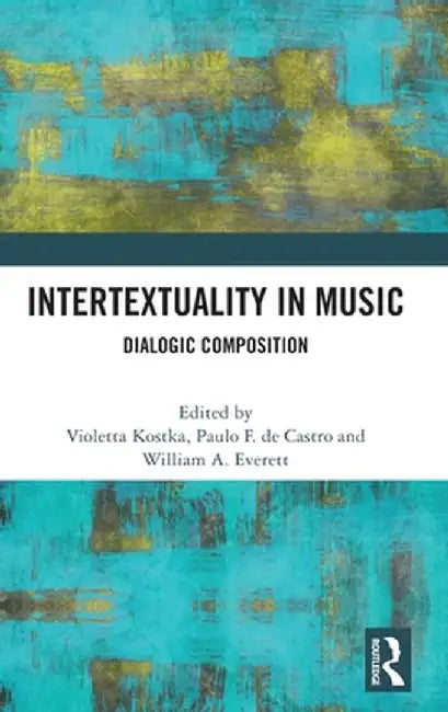 Intertextuality in Music: Dialogic Composition by Violetta Kostka