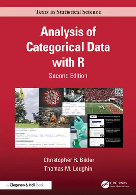 Analysis of Categorical Data with R by Christopher R. Bilder
