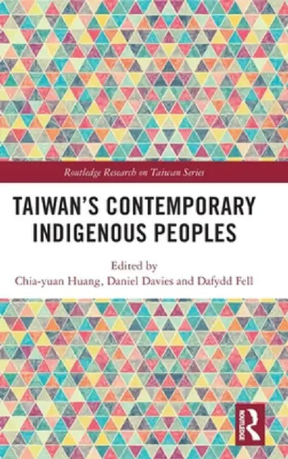Taiwan's Contemporary Indigenous Peoples by Chia-yuan Huang