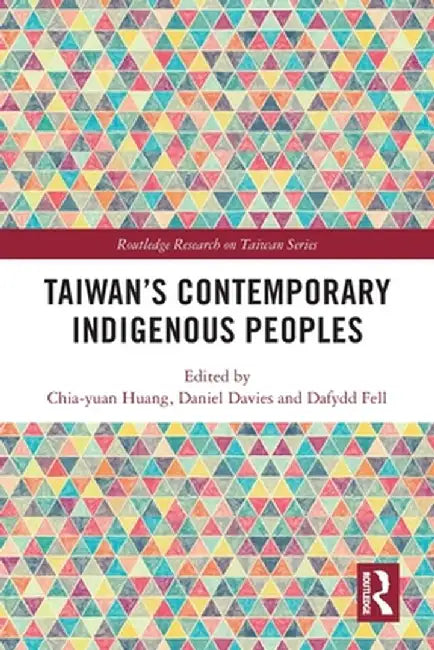 Taiwan's Contemporary Indigenous Peoples by Chia-yuan Huang
