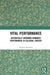 Vital Performance: Historically Informed Romantic Performance in Cultural Context by Snedden Andrew