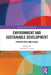 Environment and Sustainable Development: Perspectives and Issues by Manish K. Verma