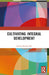 Cultivating Integral Development by Ananta Kumar Giri
