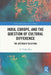 India, Europe and the Question of Cultural Difference: The Apeiron of Relations by D. Venkat Rao