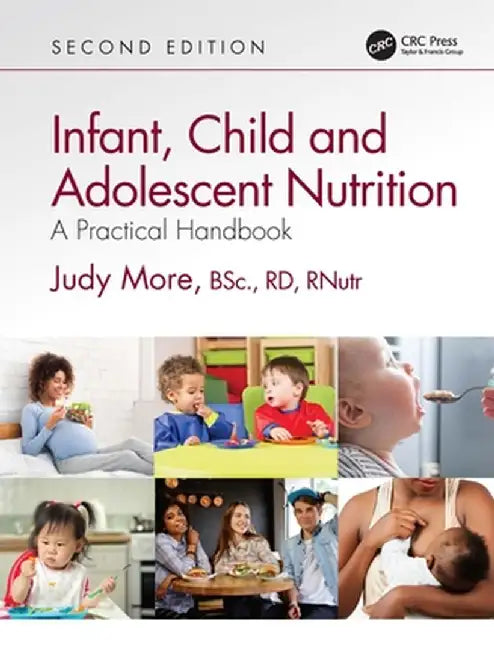 Infant, Child and Adolescent Nutrition: A Practical Handbook by Judy More