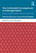 The Unintended Consequences of Interregionalism: Effects on Regional Actors, Societies and Structures by Elisa Lopez-Lucia