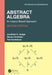 Abstract Algebra: An Inquiry-Based Approach by Jonathan K. Hodge