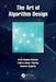 The Art of Algorithm Design by Sachi Nandan Mohanty