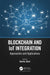 Blockchain and Iot Integration: Approaches and Applications by Kavita Saini