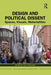 Design and Political Dissent: Spaces, Visuals, Materialities by Jilly Traganou
