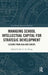 Managing School Intellectual Capital for Strategic Development: Lessons from Asia and Europe by Eric C. K. Cheng
