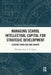 Managing School Intellectual Capital for Strategic Development: Lessons from Asia and Europe by Eric C. K. Cheng