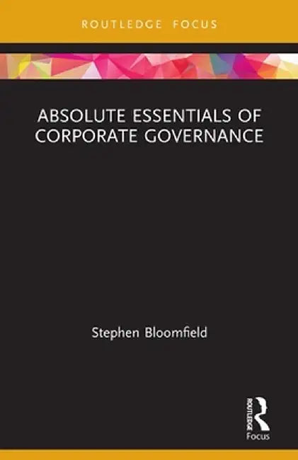Absolute Essentials of Corporate Governance by Bloomfield, Stephen