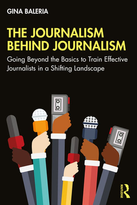 The Journalism Behind Journalism by BALERIA, Margaret