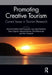 Promoting Creative Tourism: Current Issues in Tourism Research: Proceedings of the 4th International Seminar on Tourism (Isot 2020), November 4-5, 202 by Kusumah Ahmad Hudaiby Ga