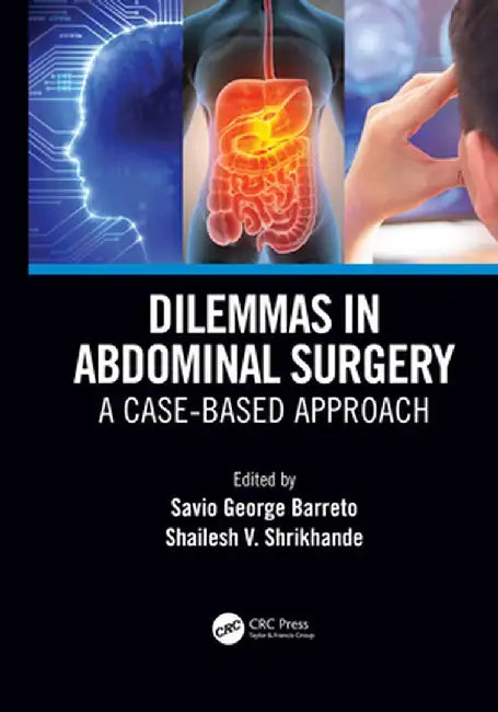 Dilemmas in Abdominal Surgery: A Case-Based Approach by Savio da Piedade Barreto