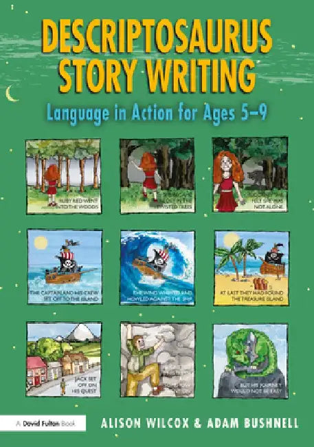 Descriptosaurus Story Writing: Language in Action for Ages 5-9 by Alison Wilcox