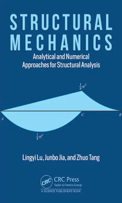 Structural Mechanics: Analytical and Numerical Approaches for Structural Analysis by Lingyi Lu