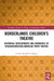 Borderlands Children's Theatre: Historical Developments and Emergence of Chicana/o/Mexican-American Youth Theatre by Cecilia Josephine Aragón