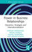 Power in Business Relationships: Dynamics, Strategies and Internationalisation by Dariusz Siemieniako