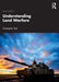 Understanding Land Warfare by Christopher Tuck